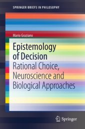 book Epistemology of decision : rational choice, neuroscience and biological approaches