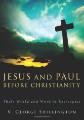 book Jesus and Paul before Christianity : their world and work in retrospect