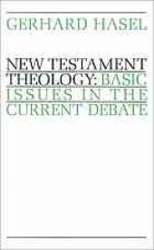 book New Testament theology : basic issues in the current debate