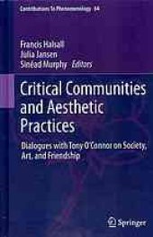 book Critical communities and aesthetic practices : dialogues with Tony O'Connor on society, art, and friendship