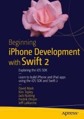 book Beginning iPhone Development with Swift 2: Exploring the iOS SDK