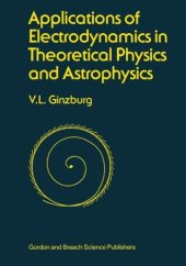 book Applications of Electrodynamics in Theoretical Physics and Astrophysics