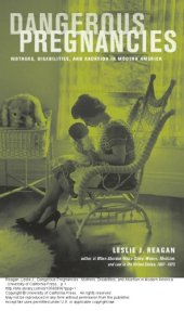 book Dangerous Pregnancies: Mothers, Disabilities, and Abortion in Modern America