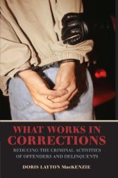 book What Works in Corrections: Reducing the Criminal Activities of Offenders and Delinquents