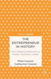 book The Entrepreneur in History: From Medieval Merchant to Modern Business Leader