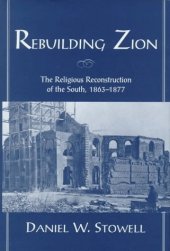 book Rebuilding Zion: The Religious Reconstruction of the South, 1863-1877