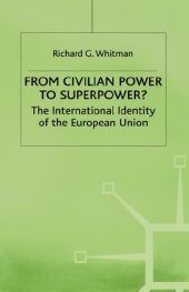 book From Civilian Power To Superpower?: The International Identity of the European Union