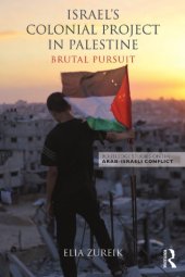 book Israel's Colonial Project in Palestine: Brutal Pursuit