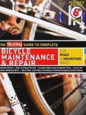 book The bicycling guide to complete bicycle maintenance & repair : for road & mountain bikes