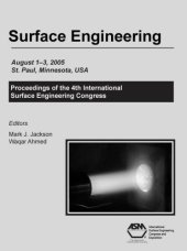 book Surface engineering : proceedings of the 4th International Surface Engineering Congress : August 1-3, 2005, Radisson Riverfront Hotel, St. Paul, Minnesota, USA