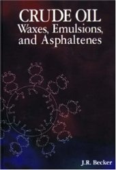 book Crude Oil Waxes, Emulsions, and Asphaltenes