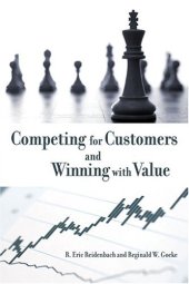 book Competing for customers and winning with value : breakthrough strategies for market dominance