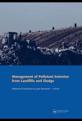 book Management of pollutant emission from landfills and sludge : selected papers from the International Workshop on Management of Pollutant Emission from Landfills and Sludge, Kazimierz Dolny, Poland, 16-19 September, 2006