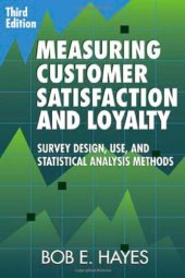 book Measuring Customer Satisfaction and Loyalty, Third Edition: Survey Design, Use, and Statistical Analysis Methods