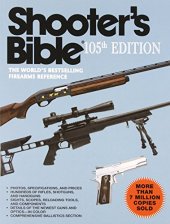 book Shooter's Bible, 105th Edition: The World's Bestselling Firearms Reference