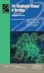 book The Washington Manual® of Oncology: Department of Medicine, Division of Oncology, Washington University School of Medicine, St. Louis, MO