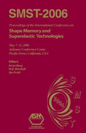 book SMST-2006 : proceedings of the International Conference on Shape Memory and Superelastic Technologies, May 7-11, 2006, Asilomar Conference Center, Pacific Grove, California, USA