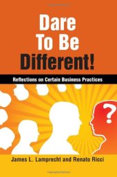 book Dare to be different! : reflections on certain business practices