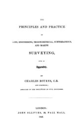 book The principles and practice of surveying : land, engineering, trigonometrical, subterraneous and marine : with an appendix