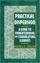 book Practical dispersion : a guide to understanding and formulating slurries