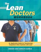 book The lean doctors workbook : an application guide for transforming outpatient clinic systems with Lean