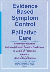 book Evidence Based Symptom Control in Palliative Care : Systemic Reviews and Validated Clinical Practice Guidelines for 15 Common Problems in Patients with