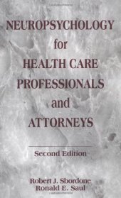 book Neuropsychology for Health Care Professionals and Attorneys, Second Edition