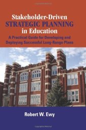 book Stakeholder-driven strategic planning in education : a practical guide for developing and deploying successful long-range plans