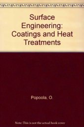 book Surface Engineering: Coatings and Heat Treatments: The 1st International Surface Engineering and the 13th Ifhtse Congress, 7-10 October 2002, Columbus, Ohio