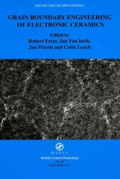 book Grain boundary engineering of electronic ceramics : proceedings of a COST 525 meeting held in Aveiro, Portugal, October 2001