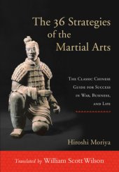 book The 36 strategies of the martial arts : the classic Chinese guide for success in war, business, and life