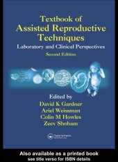 book Textbook of assisted reproductive techniques : laboratory and clinical perspectives