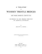 book A treatise on woonen trestle bridges and their concrete substitutes : according to the present practice on American railroads