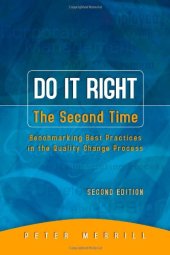 book Do It Right the Second Time, Second Edition: Benchmarking Best Practices in the Quality Change Process