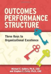 book Outcomes, performance, structure (OPS) : three keys to organizational excellence