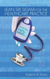 book Lean Six Sigma for the healthcare practice : a pocket guide