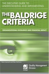 book The executive guide to understanding and implementing the Baldrige criteria : improve revenue and create organizational excellence