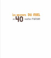 book Les bienfaits du miel en 40 recettes maison.