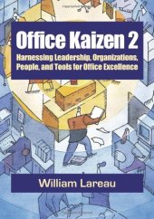 book Office kaizen 2 : harnessing leadership, organizations, people, and tools for office excellence