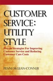 book Customer service : utility style : proven strategies for improving customer service and reducing customer care costs