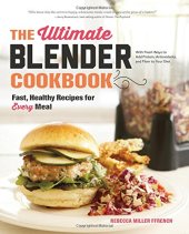 book The ultimate blender cookbook : fast, healthy recipes for every meal