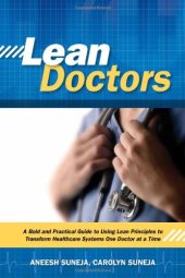 book Lean doctors : a bold and practical guide to using lean principles to transform healthcare systems, one doctor at a time