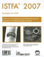 book ISTFA 2007 : proceedings of the 33rd International Symposium for Testing and Failure Analysis, November 4-8, 2007, San Jose McEnery Convention Center, San Jose, California, USA