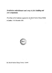 book Irradiation embrittlement and creep in fuel cladding and core compounds : proceedings of the Conference organized by the British Nuclear Energy Society in London, 9-10 November 1972