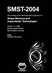 book SMST-2004 : proceedings of the International Conference on Shape Memory and Superelastic Technologies, October 3-7, 2004, Kurhaus Baden-Baden, Baden-Baden, Germany