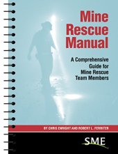 book Mine Rescue Manual: A Comprehensive Guide for Mine Rescue Team Members