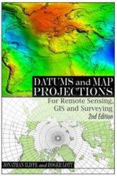 book Datums and Map Projections: For Remote Sensing, GIS and Surveying