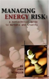 book Managing energy risk : a nontechnical guide to markets and trading