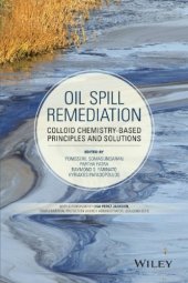 book Oil spill remediation : colloid chemistry-based principles and solutions