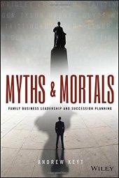 book Myths and mortals : family business leadership and succession planning